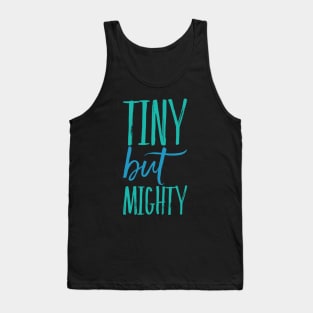 Tiny But Mighty cute great for kids toddlers baby shower gift Tank Top